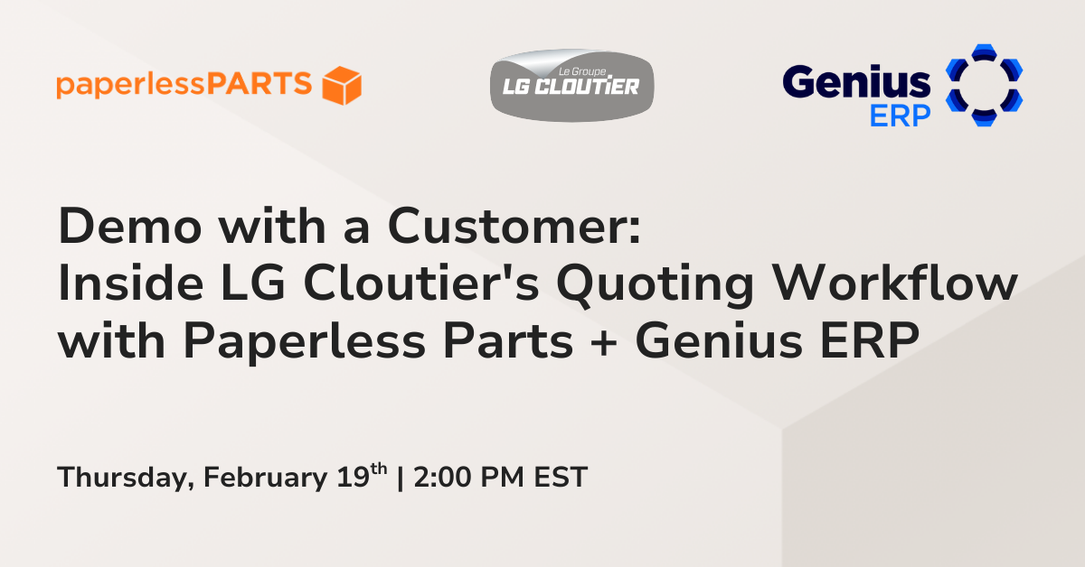 [Webinar] Inside LG Cloutier’s Quoting Workflow with Paperless Parts + Genius ERP