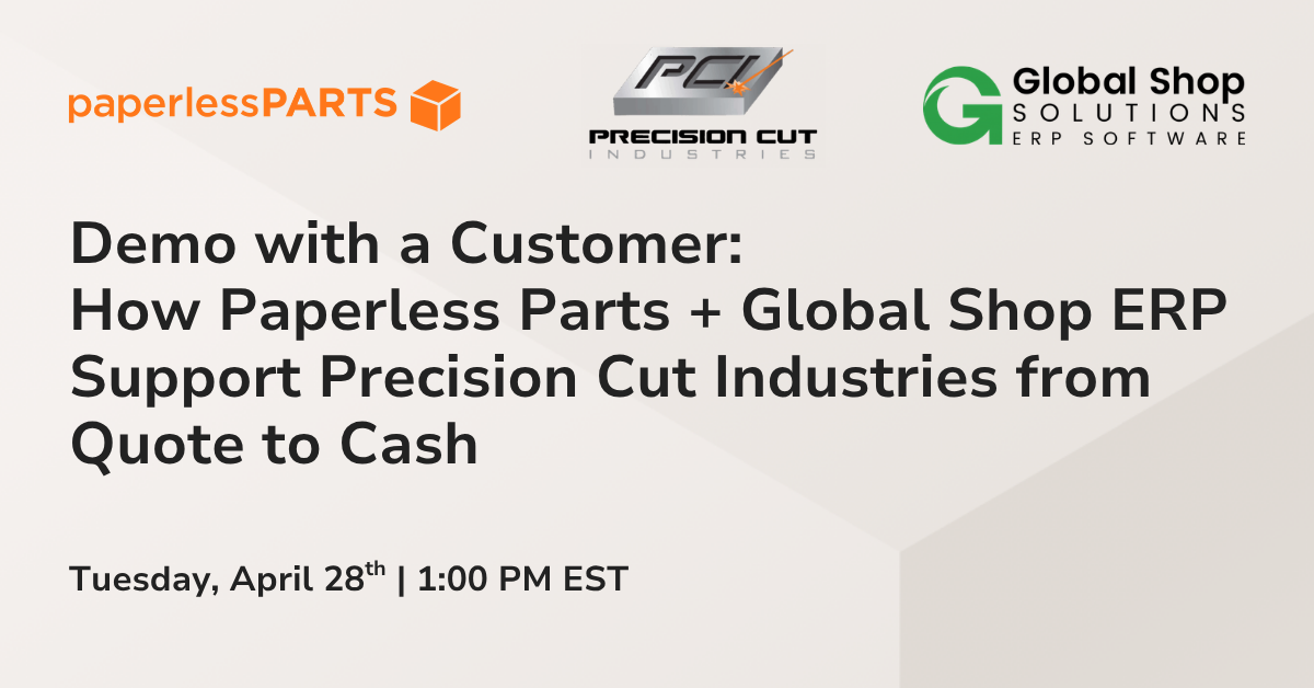 Demo with a Customer: How Paperless Parts + Global Shop Solutions Support Precision Cut Industries from Quote to Cash