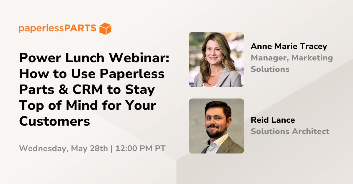 Power Lunch: How to Use Paperless Parts & CRM to Stay Top of Mind for Your Customers